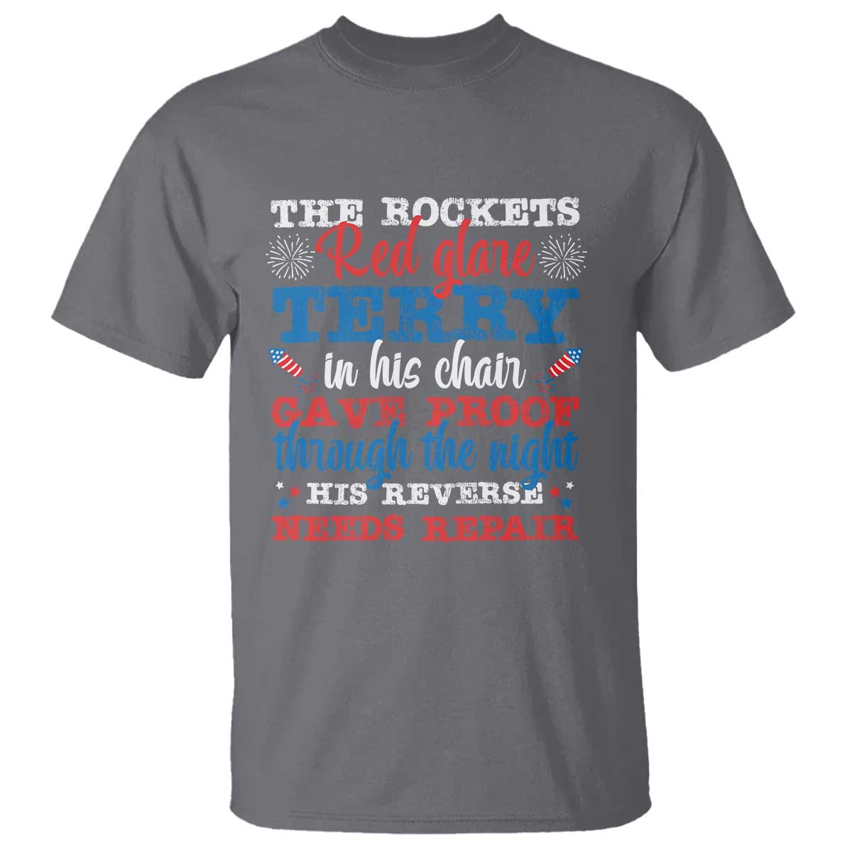 Funny The Rockets Red Glare Terry In His Chair His Reverse Needs Repair T Shirt 4th Of July Meme - Wonder Print Shop