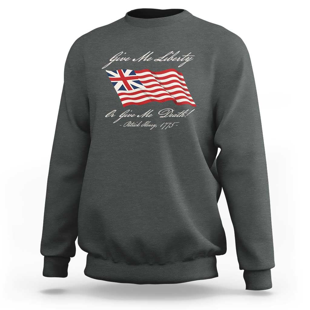 Give Me Liberty Or Give Me Death Patrick Henry Sweatshirt Vintage Grand Union Flag - Wonder Print Shop