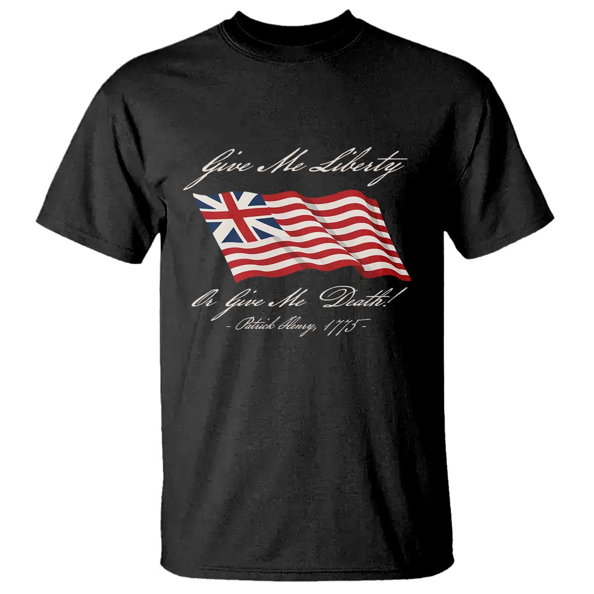 Give Me Liberty Or Give Me Death Patrick Henry T Shirt Vintage Grand Union Flag - Wonder Print Shop