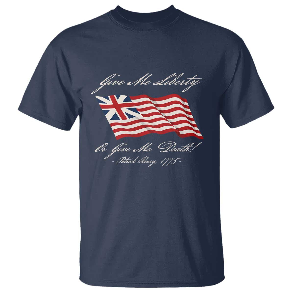 Give Me Liberty Or Give Me Death Patrick Henry T Shirt Vintage Grand Union Flag - Wonder Print Shop
