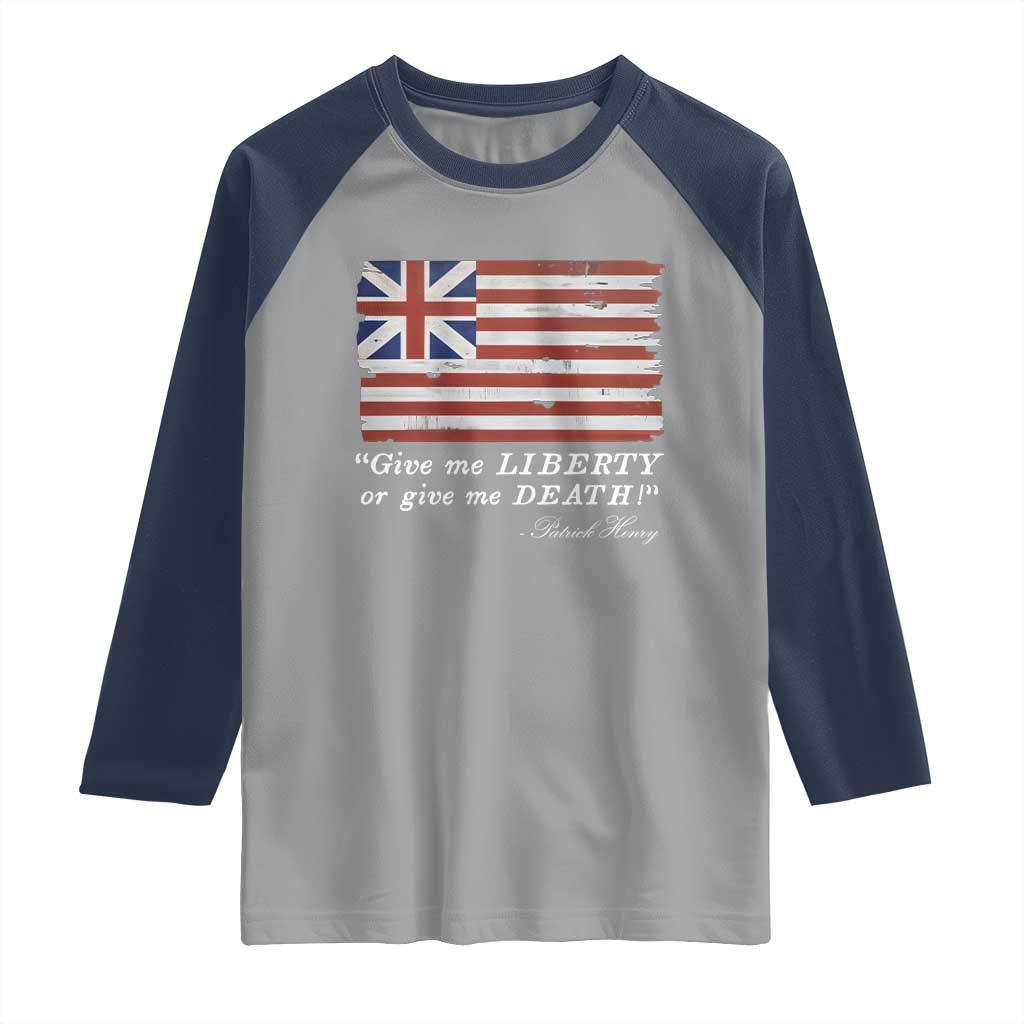 Funny Give Me Liberty Or Give Me Death Raglan Shirt Patrick Henry Quote Grand Union Flag - Wonder Print Shop