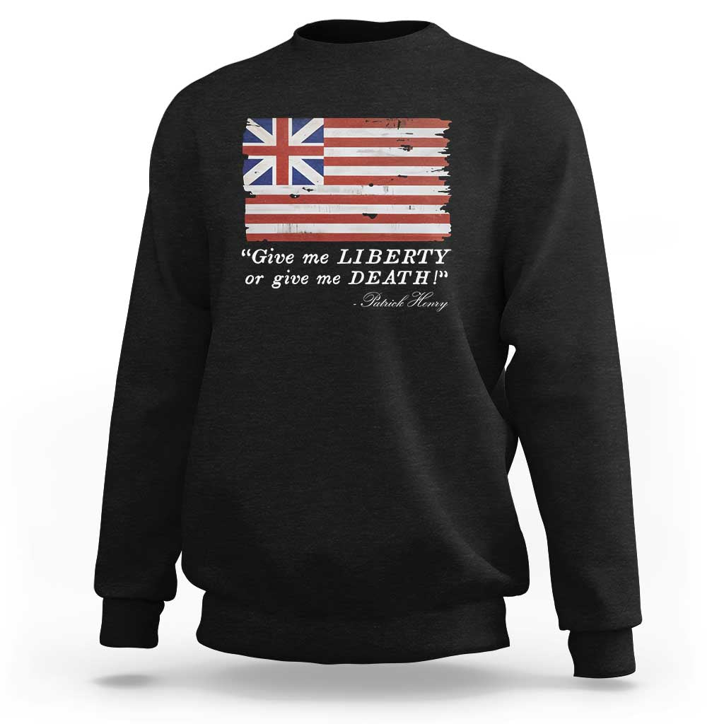 Funny Give Me Liberty Or Give Me Death Sweatshirt Patrick Henry Quote Grand Union Flag - Wonder Print Shop