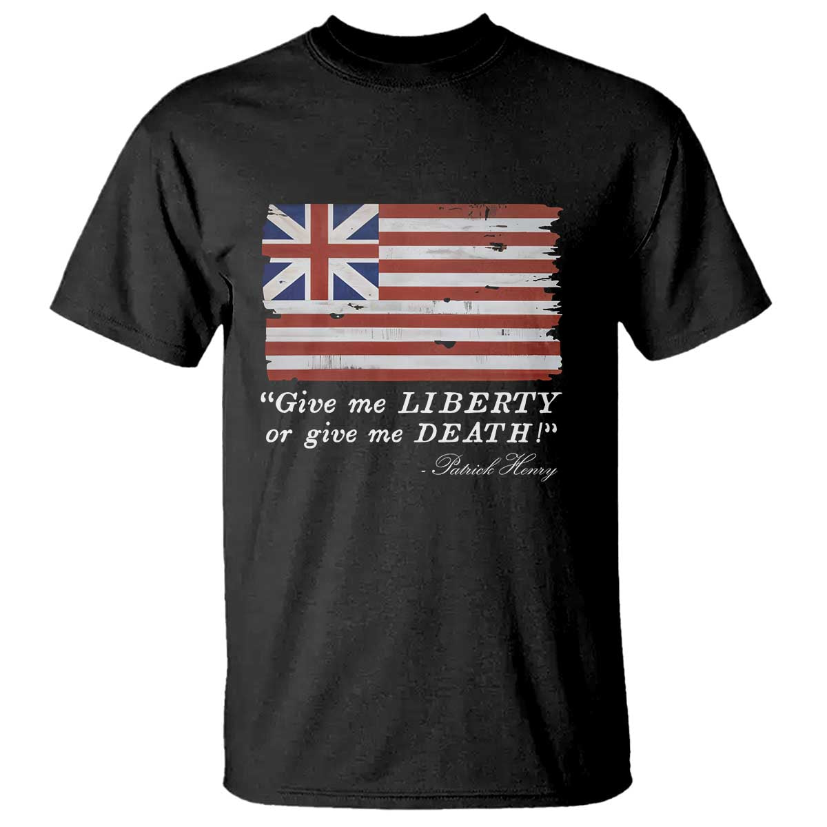 Funny Give Me Liberty Or Give Me Death T Shirt Patrick Henry Quote Grand Union Flag - Wonder Print Shop