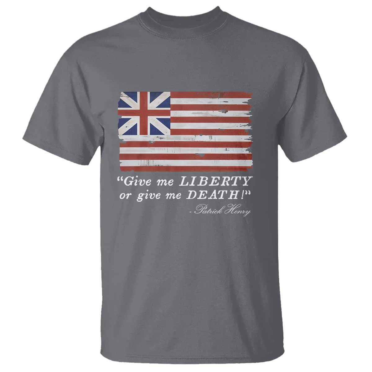 Funny Give Me Liberty Or Give Me Death T Shirt Patrick Henry Quote Grand Union Flag - Wonder Print Shop