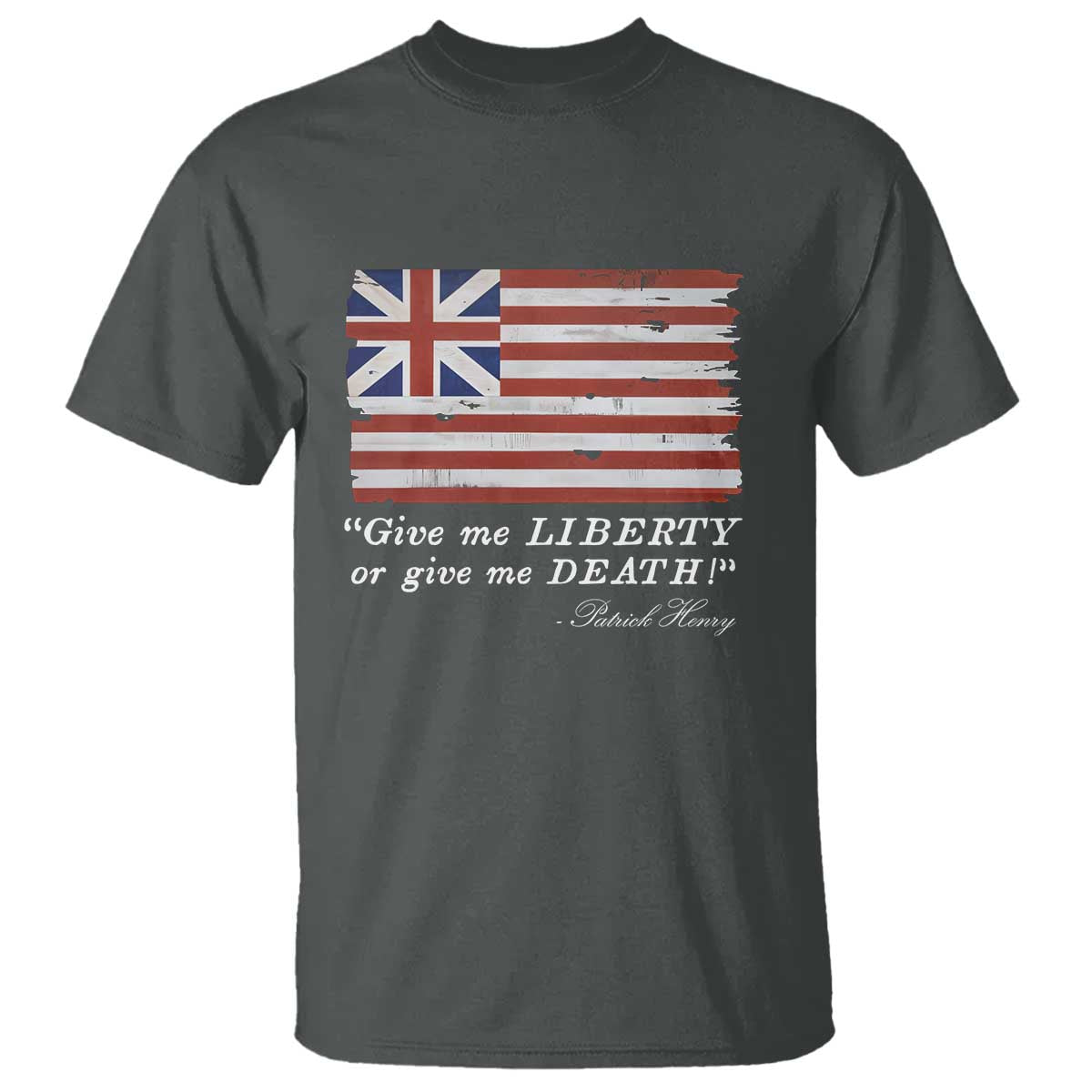 Funny Give Me Liberty Or Give Me Death T Shirt Patrick Henry Quote Grand Union Flag - Wonder Print Shop