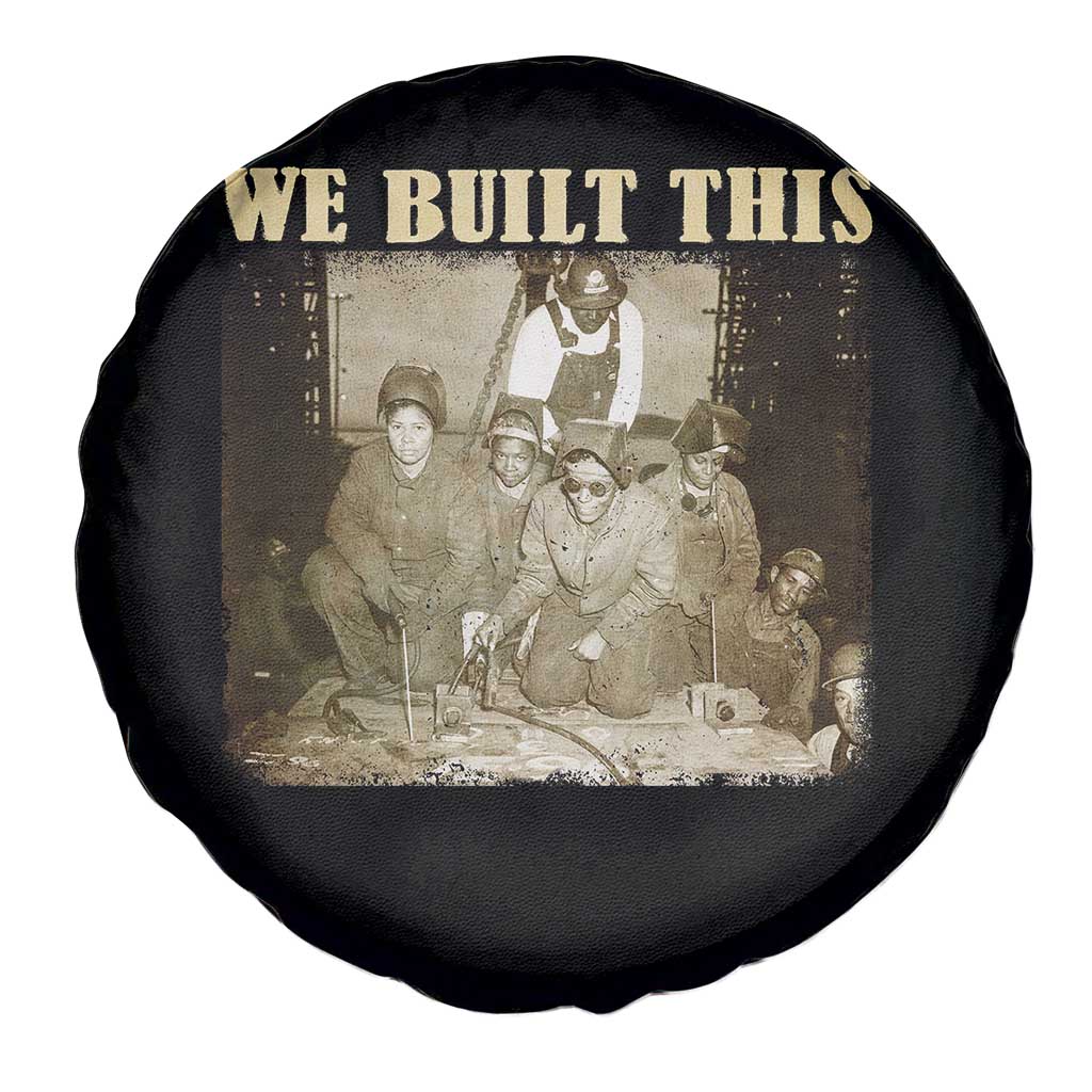 We Built African American Worker Spare Tire Cover Black History Month