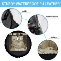 We Built African American Worker Spare Tire Cover Black History Month