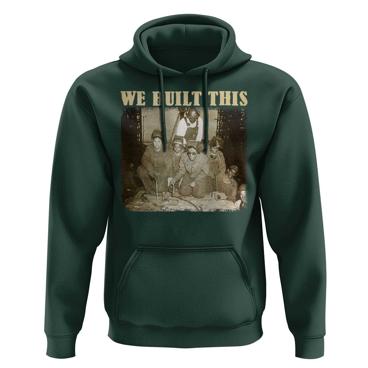 We Built African American Worker Hoodie Black History Month