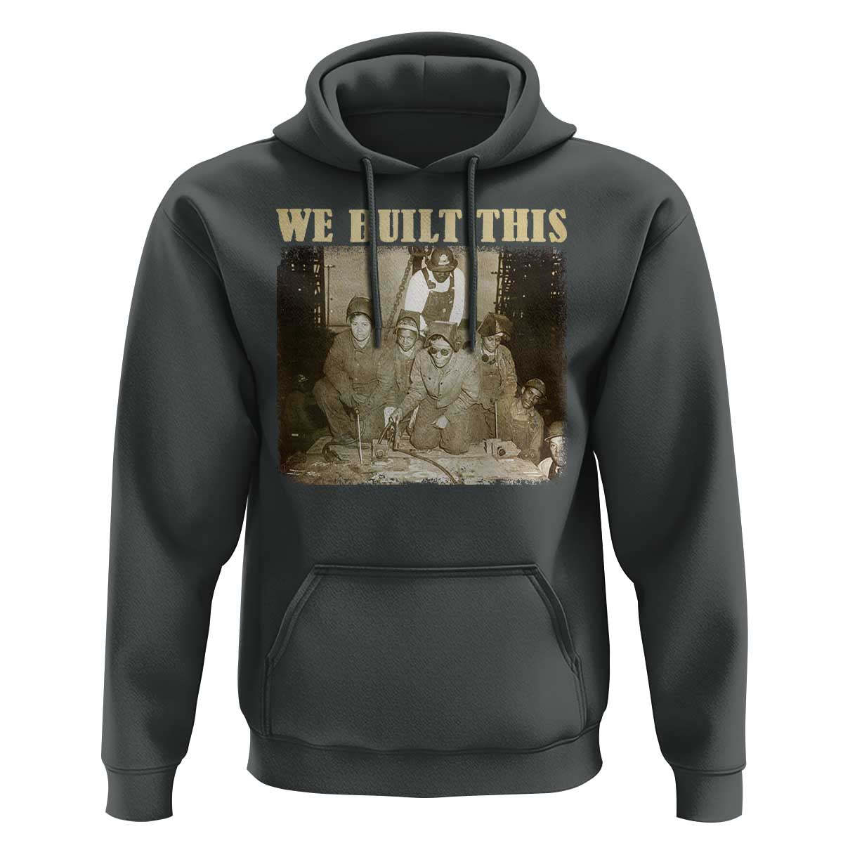 We Built African American Worker Hoodie Black History Month