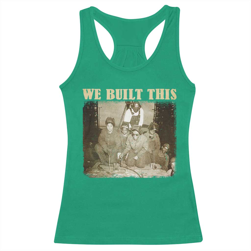 We Built African American Worker Racerback Tank Top Black History Month