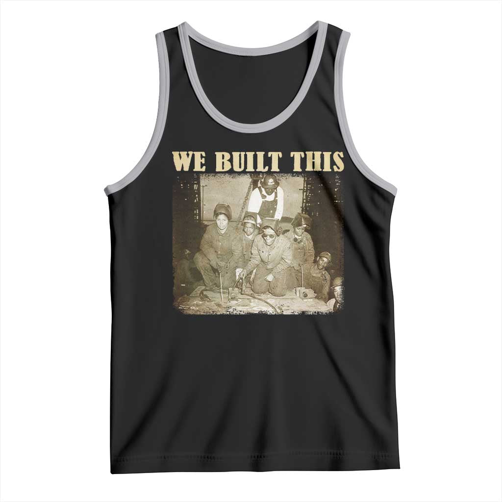 We Built African American Worker Tank Top Black History Month