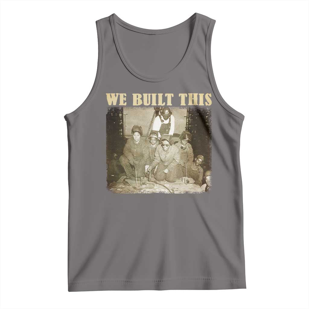 We Built African American Worker Tank Top Black History Month