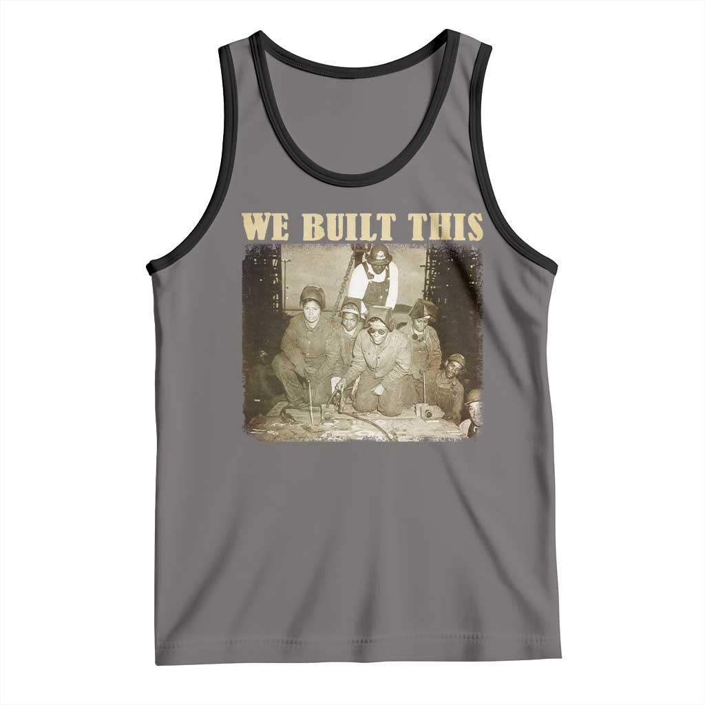 We Built African American Worker Tank Top Black History Month