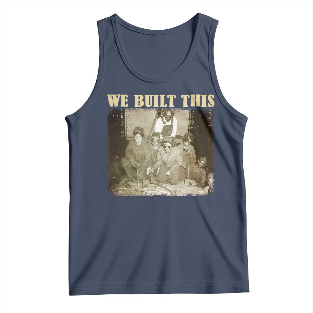 We Built African American Worker Tank Top Black History Month