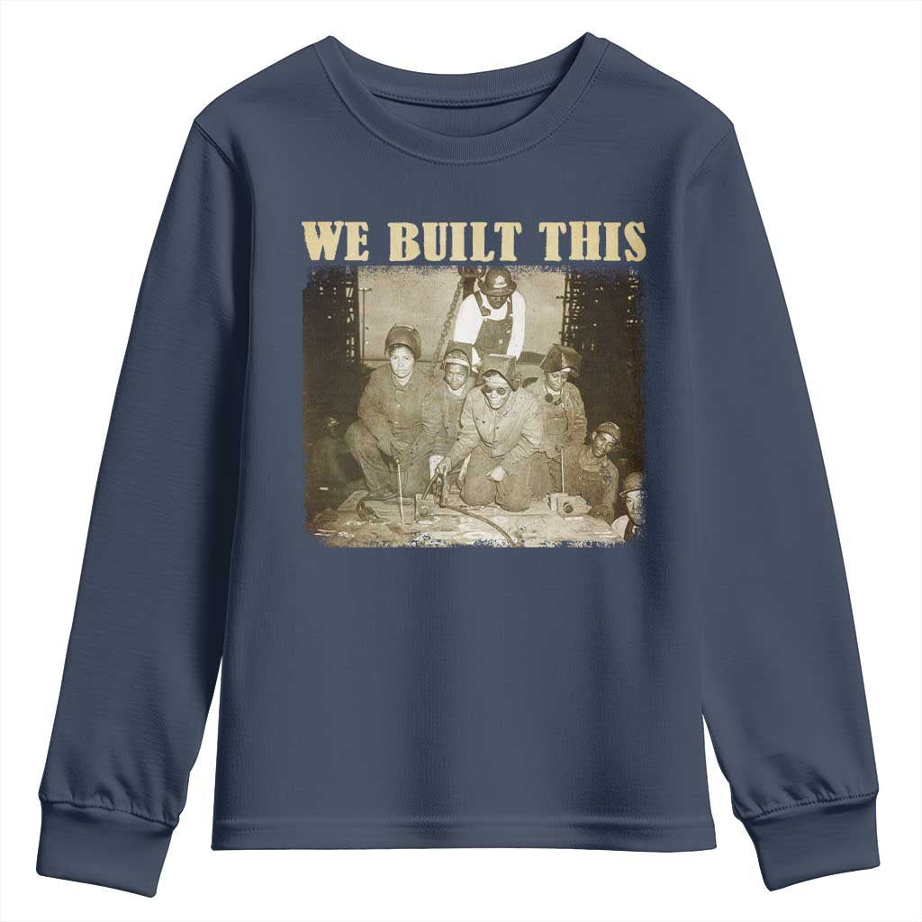 We Built African American Worker Youth Sweatshirt Black History Month