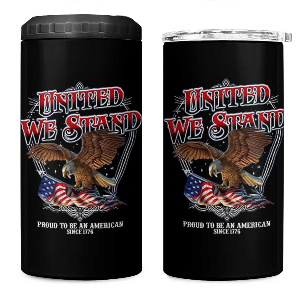United We Stand Proud To Be An American Since 1776 4 in 1 Can Cooler Tumbler Patriotic USA Flag Eagle - Wonder Print Shop