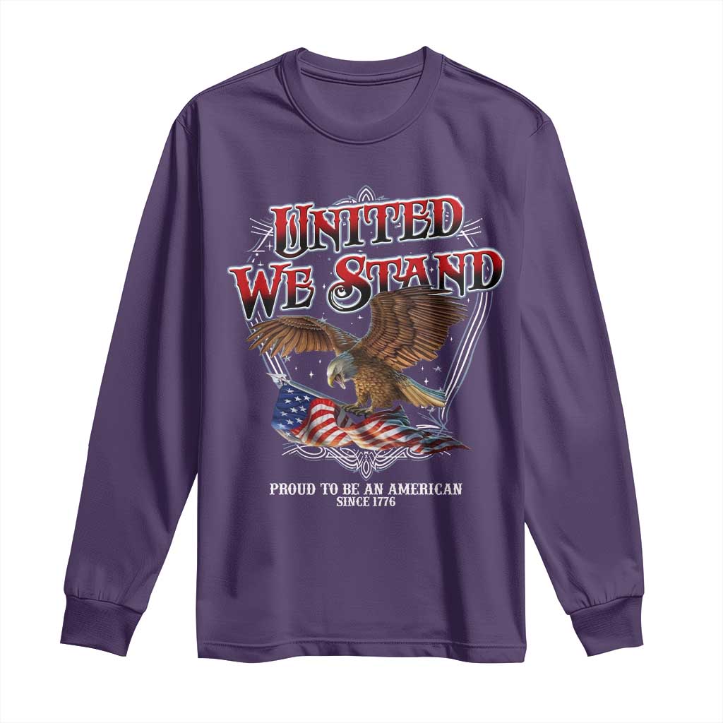 United We Stand Proud To Be An American Since 1776 Long Sleeve Shirt Patriotic USA Flag Eagle - Wonder Print Shop