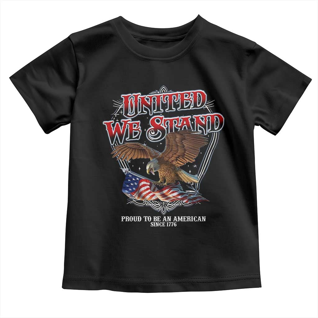 United We Stand Proud To Be An American Since 1776 Toddler T Shirt Patriotic USA Flag Eagle - Wonder Print Shop
