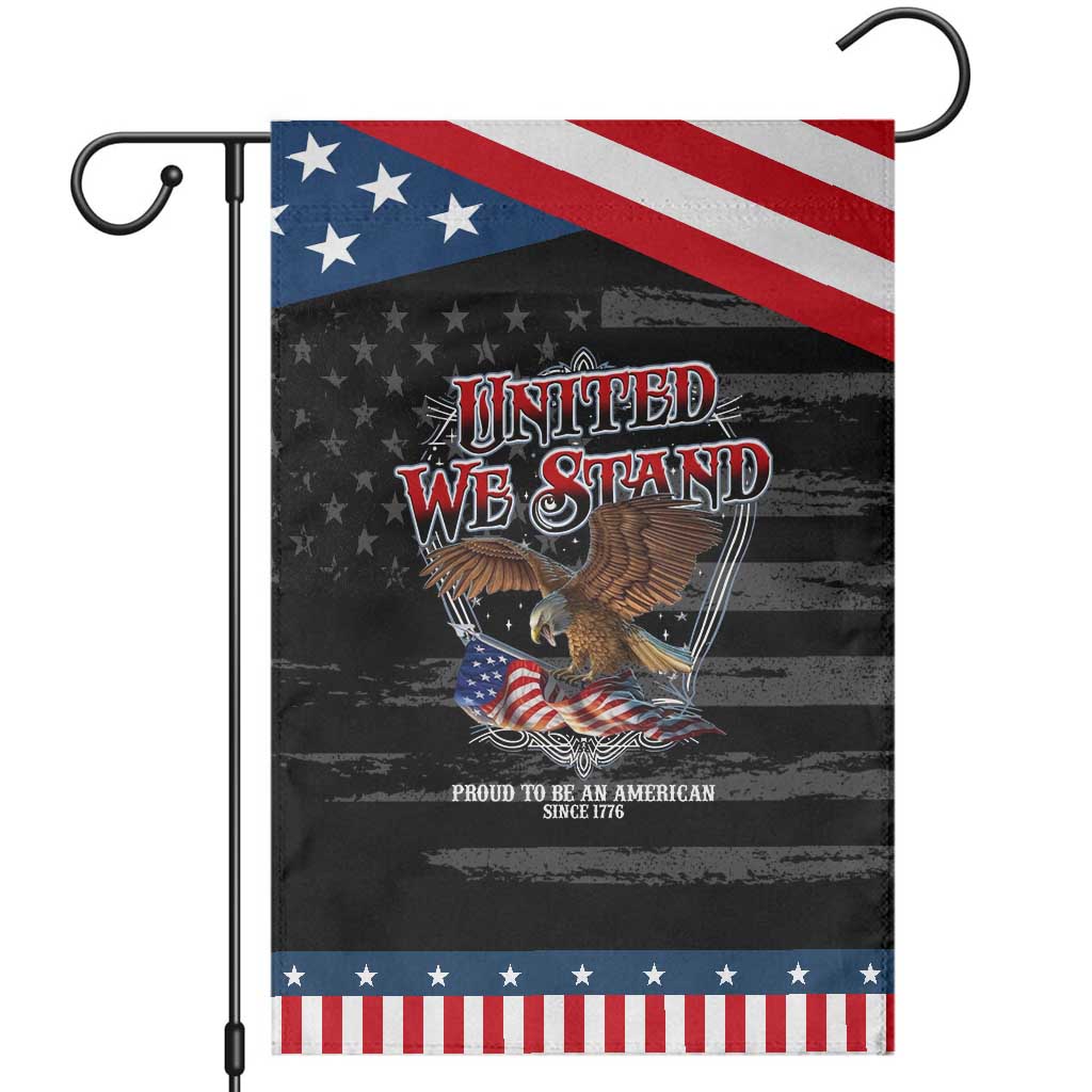 United We Stand Proud To Be An American Since 1776 Patriotic Garden Flag Patriotic USA Flag Eagle