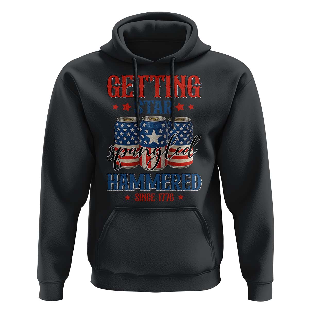 Funny Getting Star Spangled Hammered Since 1776 Hoodie 4th of July Beers American Flag - Wonder Print Shop