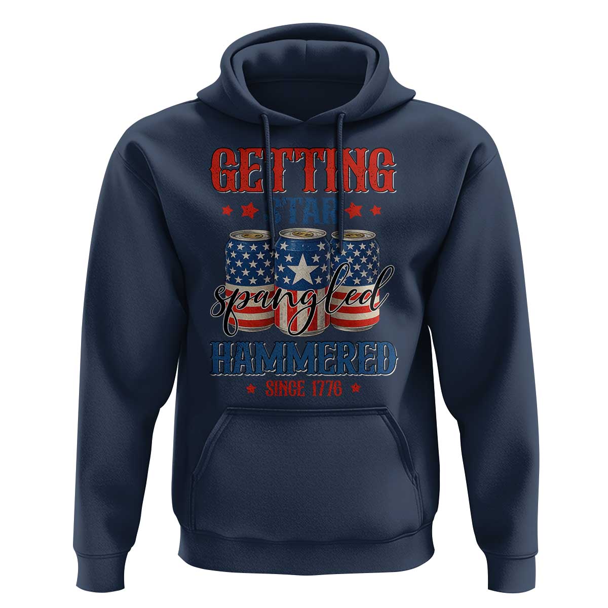 Funny Getting Star Spangled Hammered Since 1776 Hoodie 4th of July Beers American Flag - Wonder Print Shop