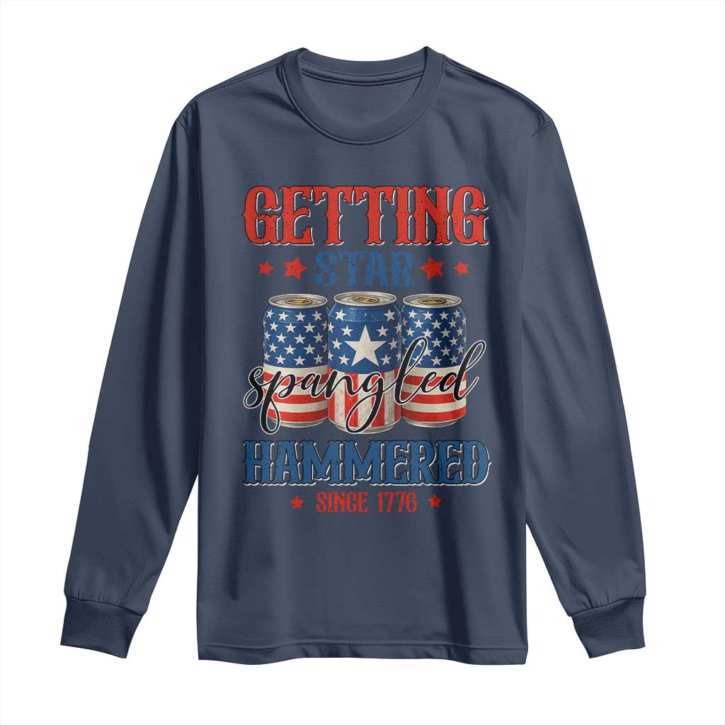 Funny Getting Star Spangled Hammered Since 1776 Long Sleeve Shirt 4th of July Beers American Flag - Wonder Print Shop