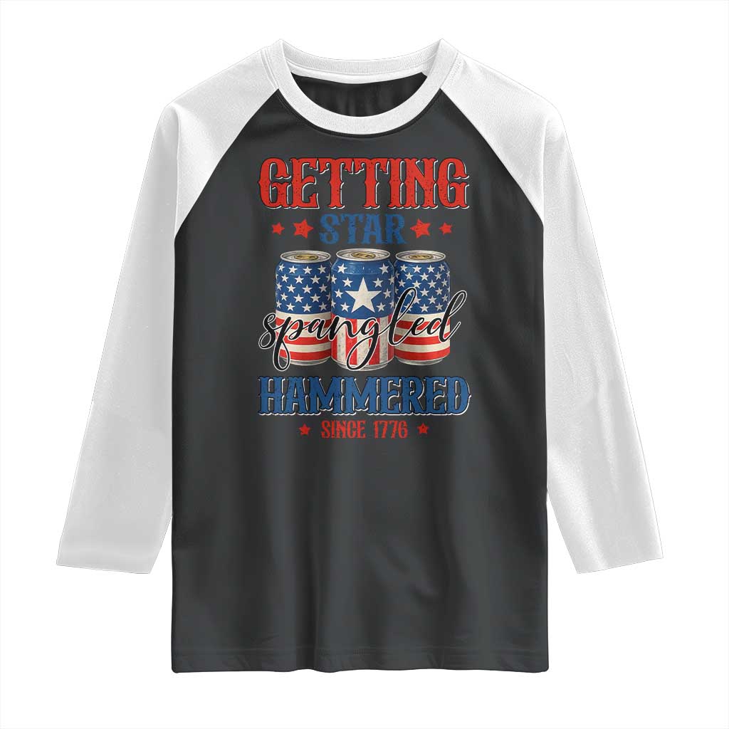Funny Getting Star Spangled Hammered Since 1776 Raglan Shirt 4th of July Beers American Flag - Wonder Print Shop