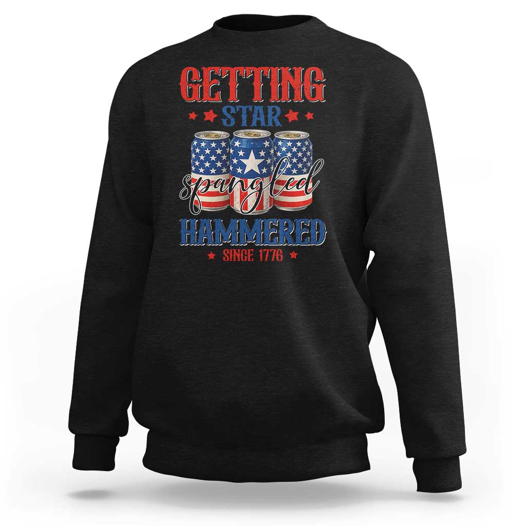 Funny Getting Star Spangled Hammered Since 1776 Sweatshirt 4th of July Beers American Flag - Wonder Print Shop