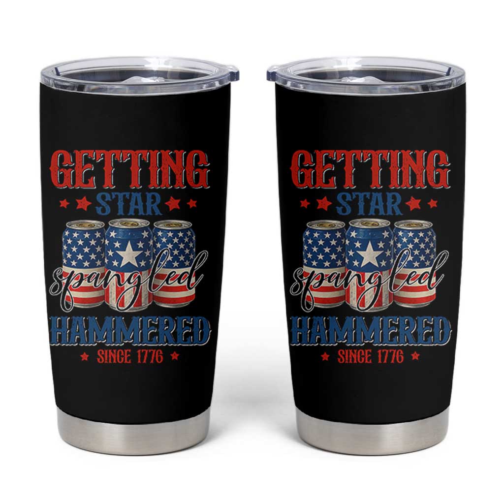 Funny Getting Star Spangled Hammered Since 1776 Tumbler Cup 4th of July Beers American Flag - Wonder Print Shop