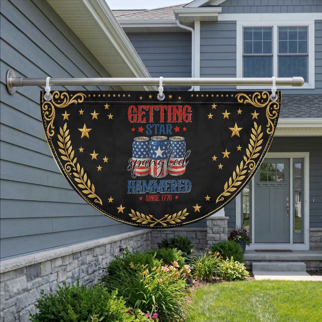 Funny Getting Star Spangled Hammered Since 1776 Patriotic Fan Flag 4th of July Beers American Flag