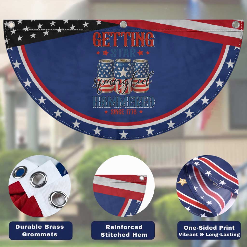 Funny Getting Star Spangled Hammered Since 1776 Patriotic Fan Flag 4th of July Beers American Flag
