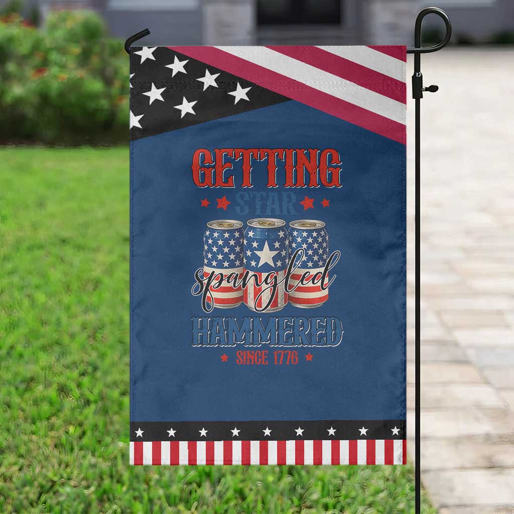 Funny Getting Star Spangled Hammered Since 1776 Garden Flag 4th of July Beers American Flag