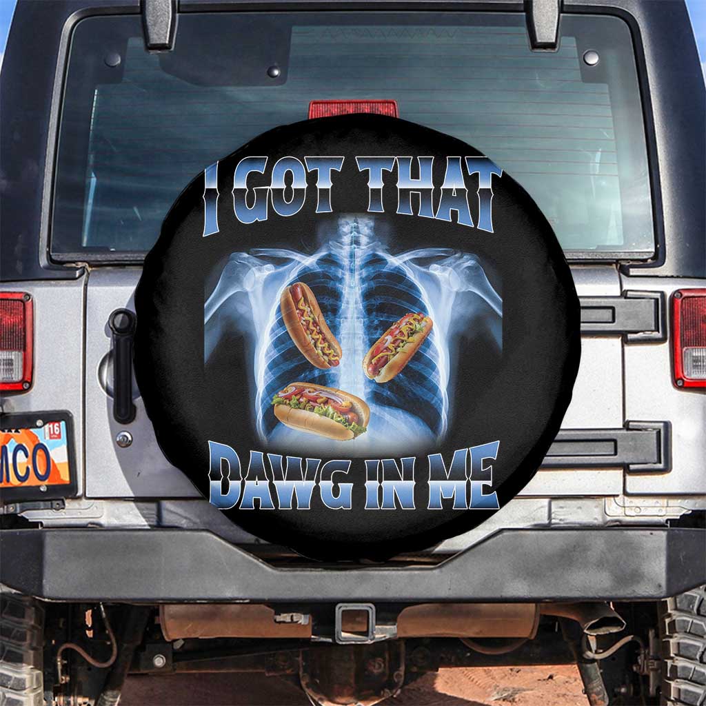 Funny Hot Dog Meme Spare Tire Cover I Got That Dawg In Me Hotdog Xray Humor