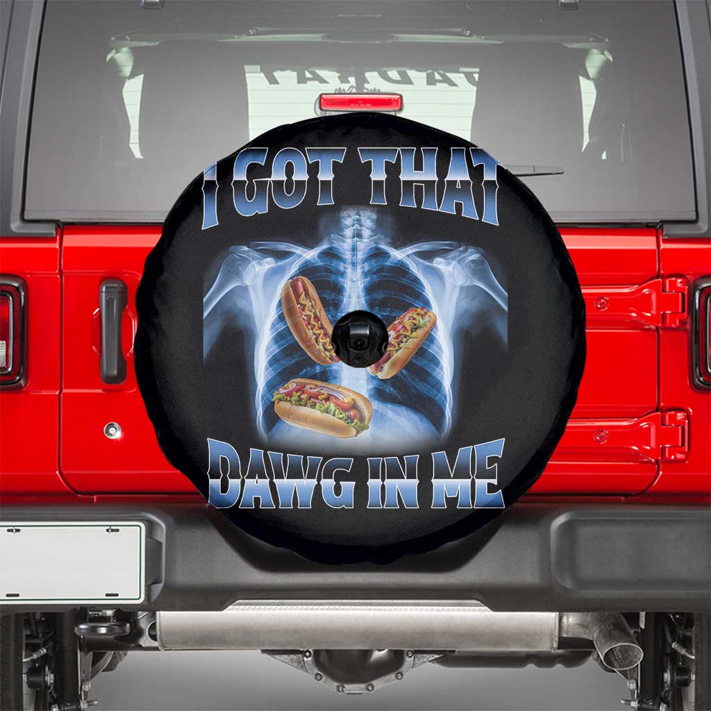 Funny Hot Dog Meme Spare Tire Cover I Got That Dawg In Me Hotdog Xray Humor