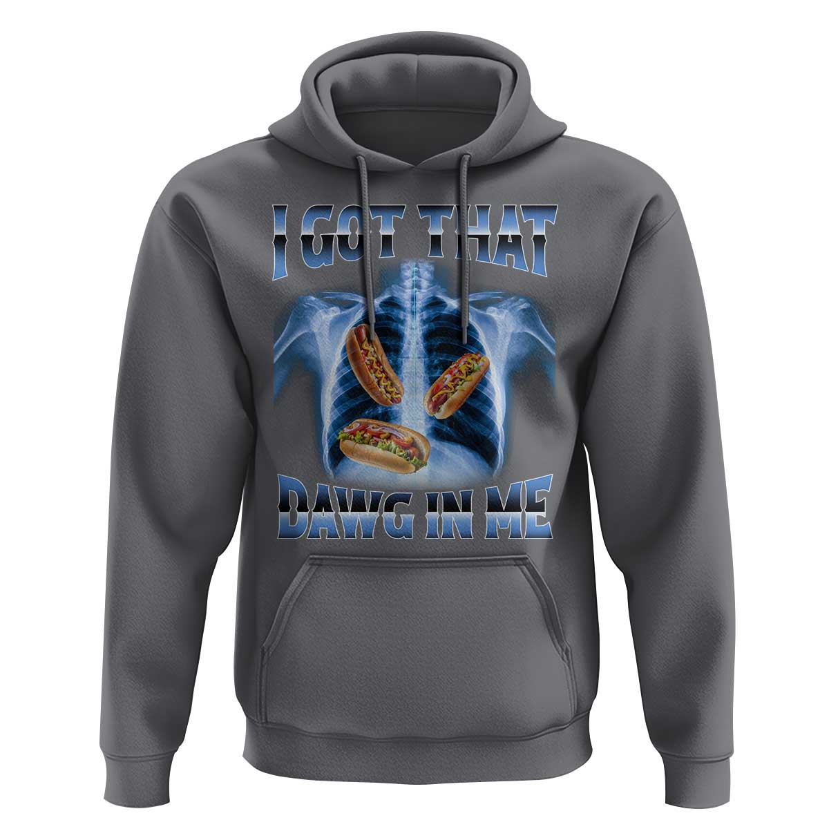 Funny Hot Dog Meme Hoodie I Got That Dawg In Me Hotdog Xray Humor