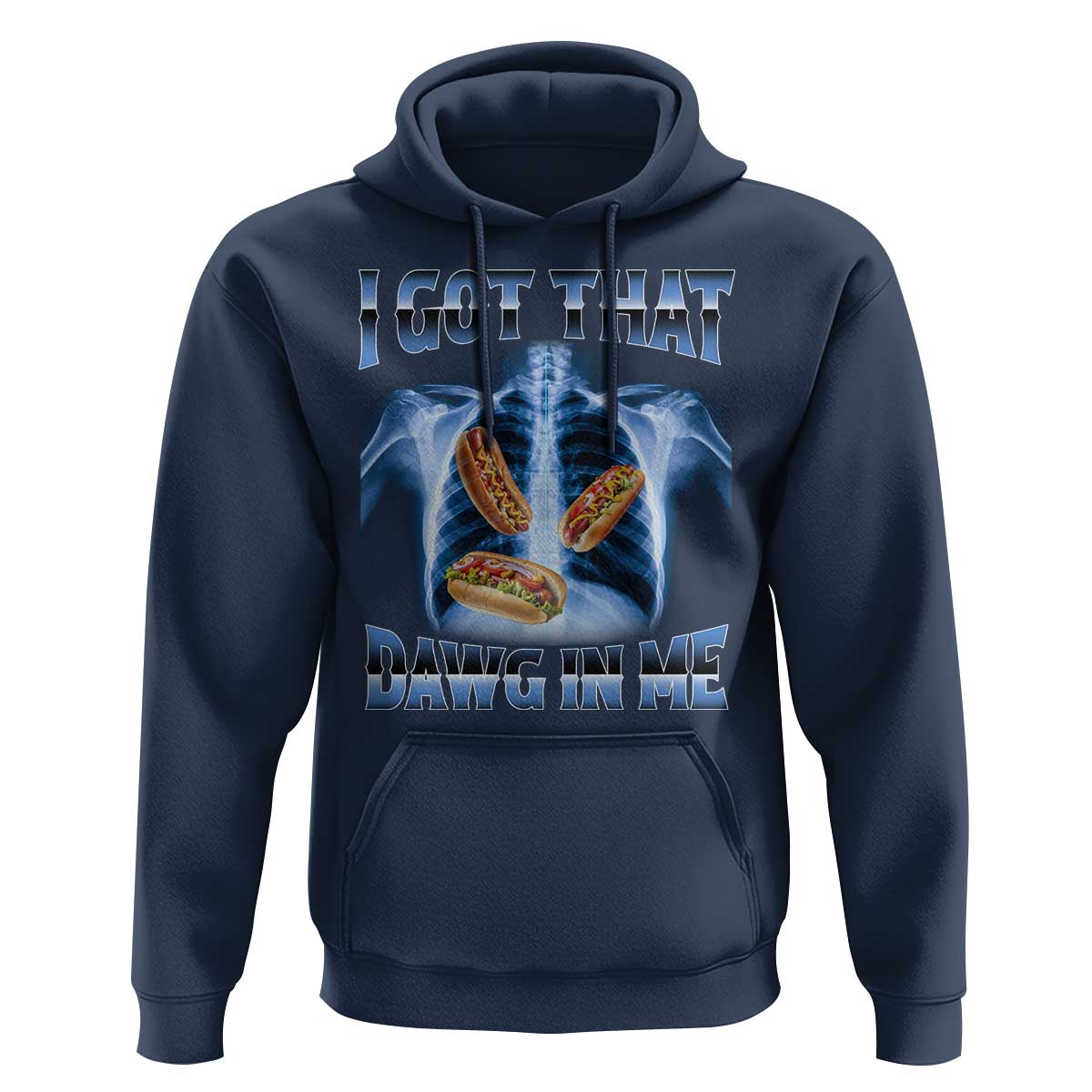Funny Hot Dog Meme Hoodie I Got That Dawg In Me Hotdog Xray Humor