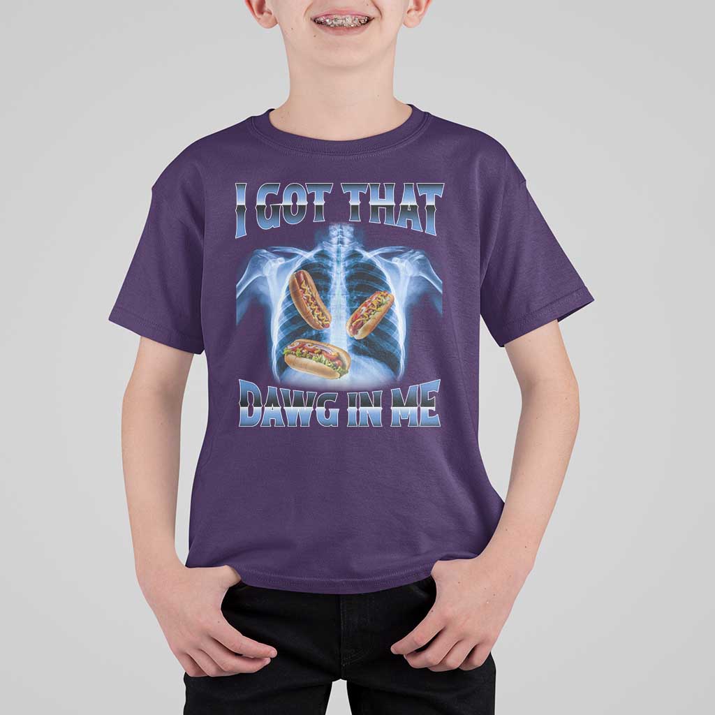 Funny Hot Dog Meme T Shirt For Kid I Got That Dawg In Me Hotdog Xray Humor