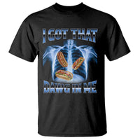 Funny Hot Dog Meme T Shirt I Got That Dawg In Me Hotdog Xray Humor