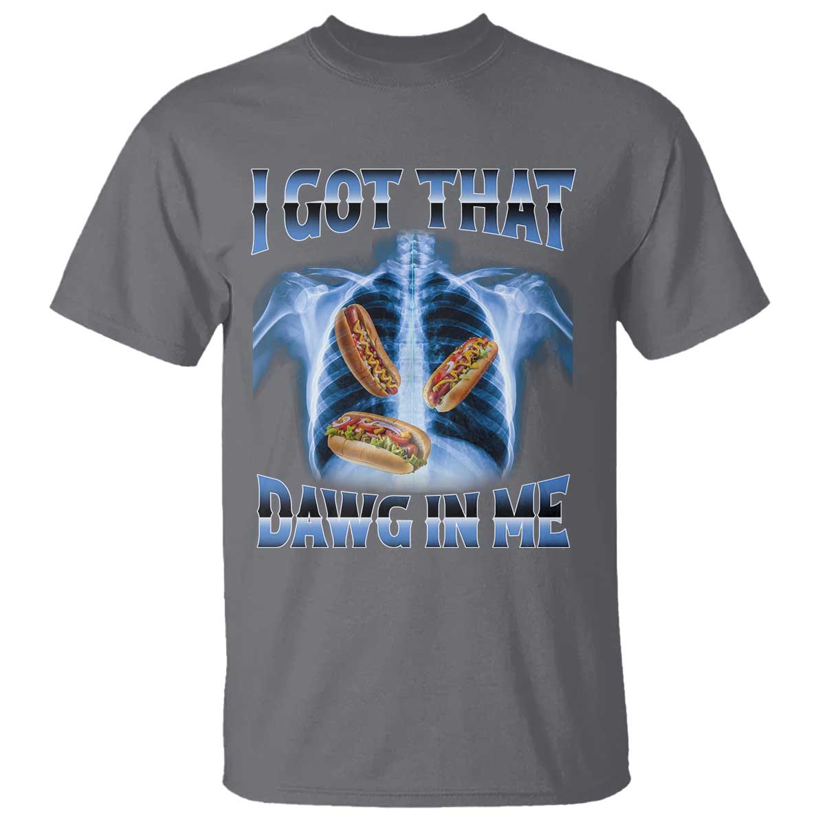 Funny Hot Dog Meme T Shirt I Got That Dawg In Me Hotdog Xray Humor