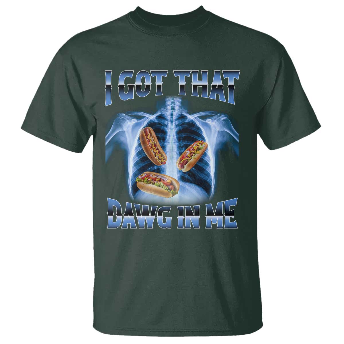 Funny Hot Dog Meme T Shirt I Got That Dawg In Me Hotdog Xray Humor