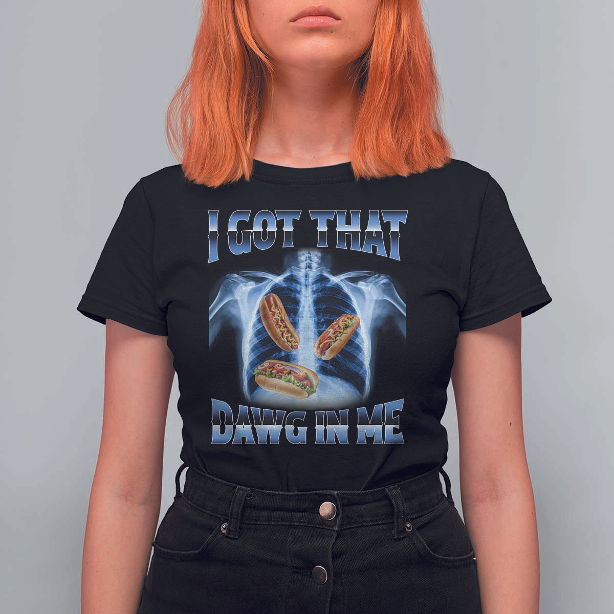 Funny Hot Dog Meme T Shirt For Women I Got That Dawg In Me Hotdog Xray Humor