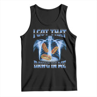 Funny Hot Dog Meme Tank Top I Got That Dawg In Me Hotdog Xray Humor