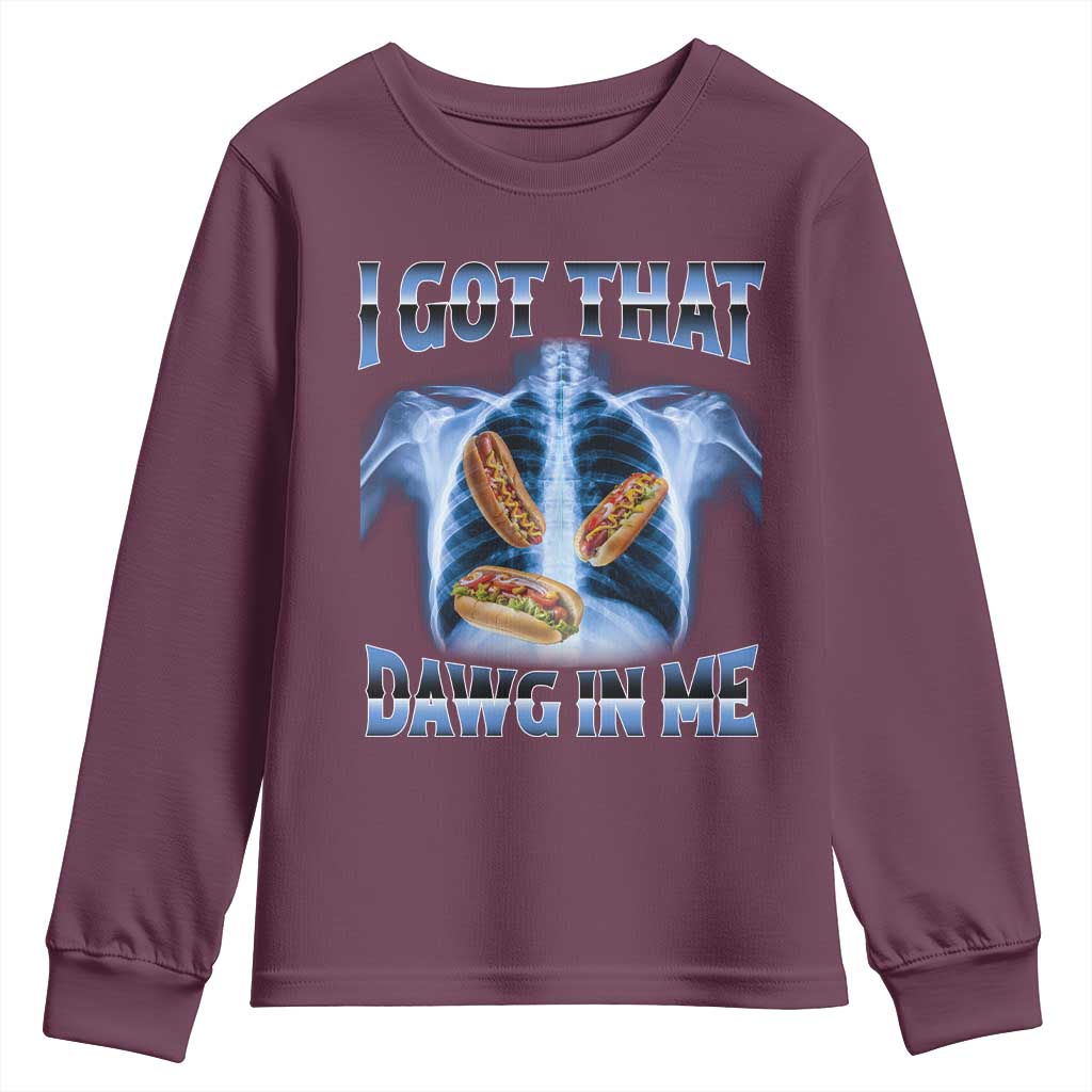 Funny Hot Dog Meme Youth Sweatshirt I Got That Dawg In Me Hotdog Xray Humor