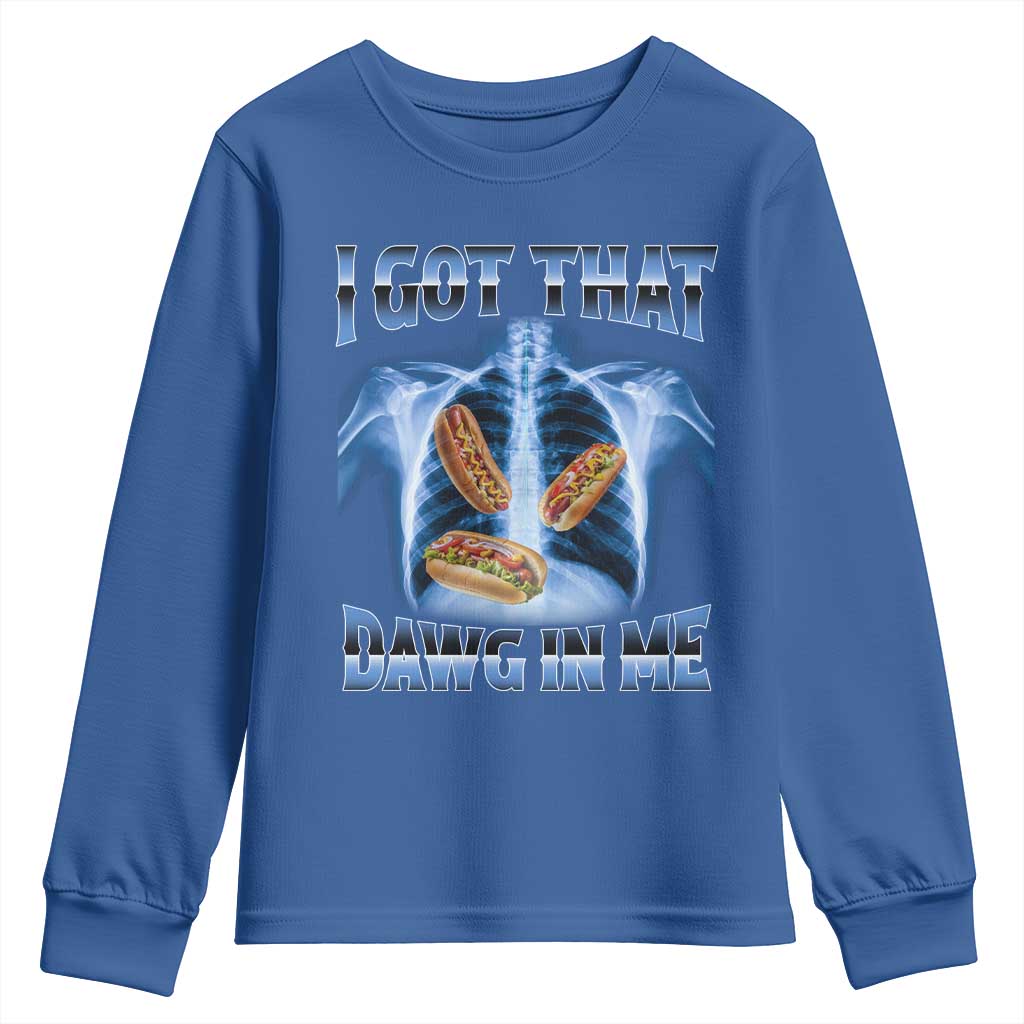 Funny Hot Dog Meme Youth Sweatshirt I Got That Dawg In Me Hotdog Xray Humor