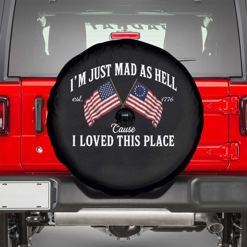 I'm Just Mad As Hell Cause I Loved This Place Spare Tire Cover 4th of July