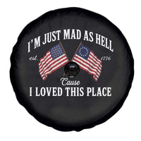 I'm Just Mad As Hell Cause I Loved This Place Spare Tire Cover 4th of July