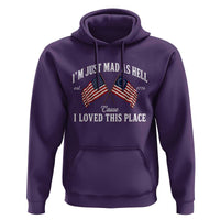 I'm Just Mad As Hell Cause I Loved This Place Hoodie 4th of July
