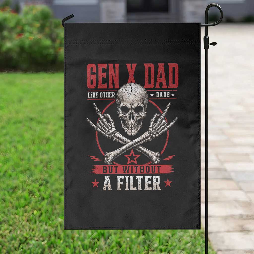 Gen X Dad Like Other Dads But Without A Filter Garden Flag Funny Fathers Day