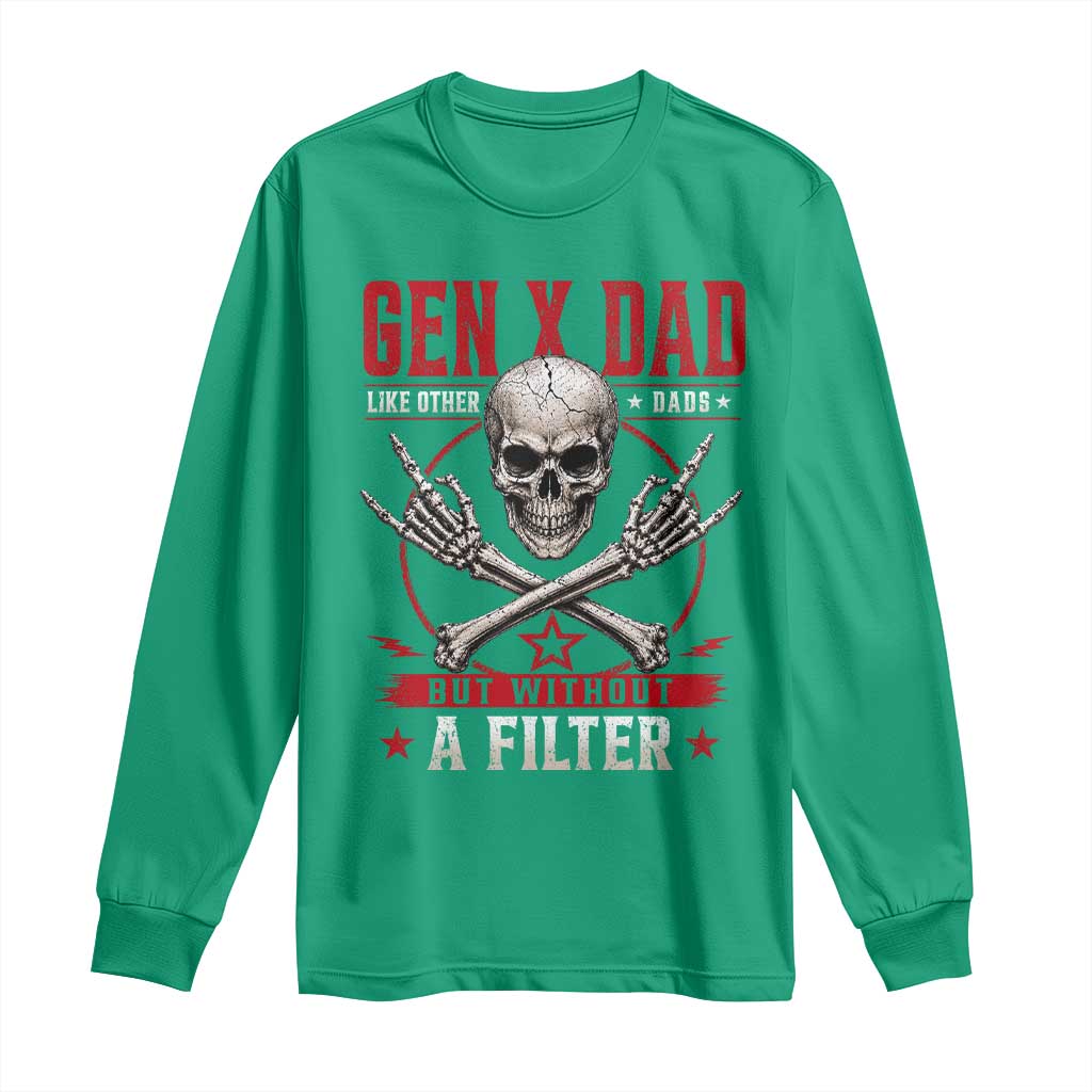 Gen X Dad Like Other Dads But Without A Filter Long Sleeve Shirt Funny Fathers Day