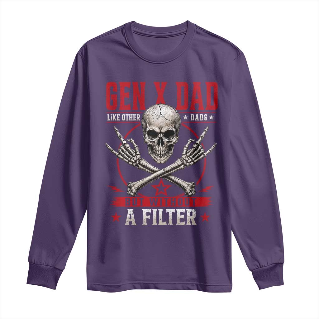 Gen X Dad Like Other Dads But Without A Filter Long Sleeve Shirt Funny Fathers Day
